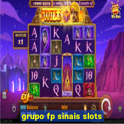 grupo fp sinais slots